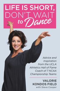 Book Cover for Life Is Short, Don't Wait to Dance by Valorie Kondos Field