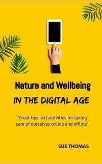 Book Cover for Nature and Wellbeing in the Digital Age by Sue Thomas