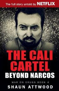 Book Cover for The Cali Cartel Beyond Narcos by Shaun Attwood