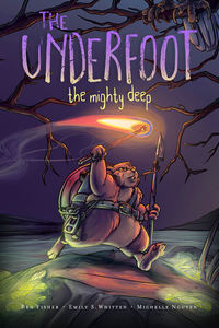 Book Cover for The Underfoot. Book 1 The Mighty Deep by Ben Fisher, Emily S Whitten