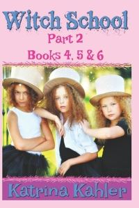 Book Cover for WITCH SCHOOL - Part 2 - Books 4, 5 & 6 by Katrina Kahler