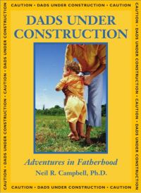 Book Cover for Dads Under Construction by Neil Campbell