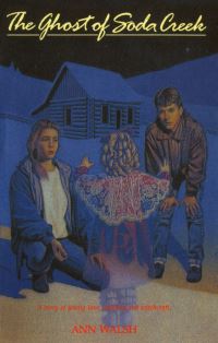 Book Cover for Ghost of Soda Creek by Ann Walsh