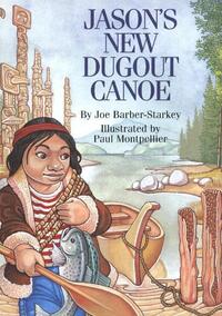 Book Cover for Jason's New Dugout Canoe by Joe BarberStarkey