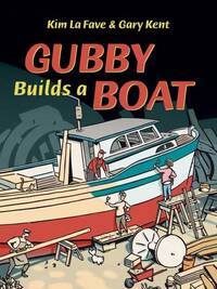 Book Cover for Gubby Builds a Boat by Gary Kent