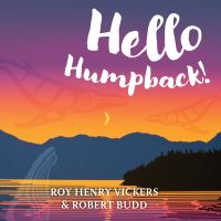 Book Cover for Hello Humpback! by Roy Henry Vickers, Robert Budd