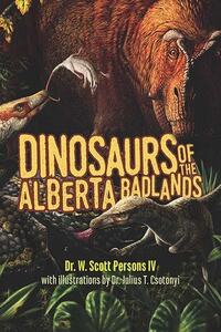 Book Cover for Dinosaurs of the Alberta Badlands by W Scott Persons