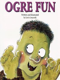 Book Cover for Ogre Fun by Loris Lesynski