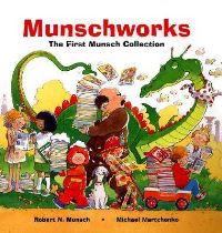 Book Cover for Munschworks by Robert N Munsch, Michael Martchenko