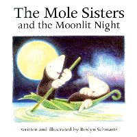 Book Cover for The Mole Sisters and the Moonlit Night by Roslyn Schwartz