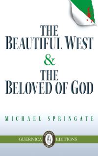 Book Cover for The Beautiful West & The Beloved of God by Michael Springate