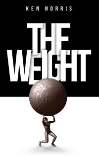 Book Cover for The Weight by Ken Norris