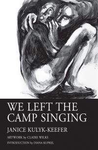 Book Cover for We Left the Camp Singing by Janice Kulyk Keefer, Diana Kuprel