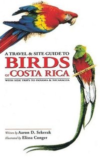 Book Cover for A Travel and Site Guide to Birds of Costa Rica by Aaron D Sekerak