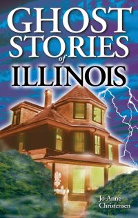 Book Cover for Ghost Stories of Illinois by JoAnne Christensen
