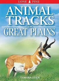 Book Cover for Animal Tracks of the Great Plains by Tamara Eder