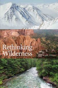Book Cover for Rethinking Wilderness by Mark Woods