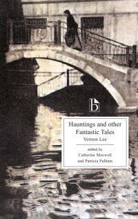 Book Cover for Hauntings and Other Fantastic Tales by Vernon Lee, Catherine Maxwell, Patricia Pulham