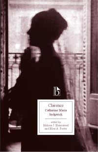 Book Cover for Clarence, or, A Tale of Our Own Times by Catharine Maria Sedgwick, Melissa J Homestead, Ellen A Foster