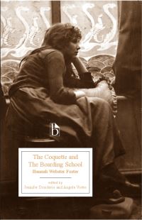 Book Cover for The Coquette, or, The History of Eliza Wharton by Hannah Webster Foster, Jennifer Desiderio, Angela Vietto