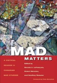 Book Cover for Mad Matters by Brenda A LeFrançois, Robert J Menzies, Geoffrey Reaume