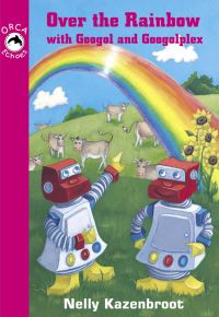 Book Cover for Over the Rainbow With Googol and Googolplex by Nelly Kazenbroot