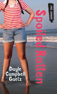 Book Cover for Spoiled Rotten by Dayle Campbell Gaetz