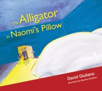 Book Cover for The Alligator in Naomi's Pillow by David Giuliano