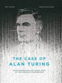 Book Cover for The Case of Alan Turing by Arnaud Delalande