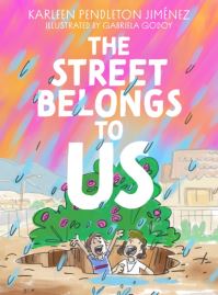 Book Cover for The Street Belongs to Us by Karleen Pendleton Jiménez