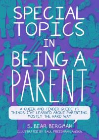 Book Cover for Special Topics in Being a Parent by S Bear Bergman
