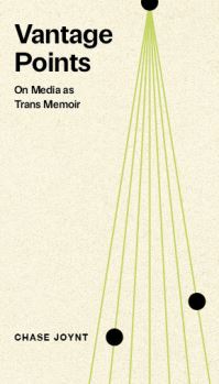 Book Cover for Vantage Points by Chase Joynt