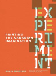 Book Cover for Experiment: Printing the Canadian Imagination by David McKnight