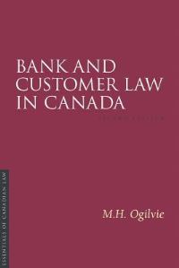 Book Cover for Bank and Customer Law in Canada, Second Edition by MH Ogilvie