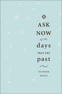Book Cover for Ask Now of the Days That Are Past by Eliezer Segal