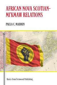 Book Cover for African Nova Scotian - Mi'kmaw Relations by Peter Madden