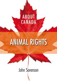 Book Cover for About Canada: Animal Rights by John Sorenson