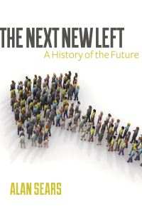 Book Cover for The Next New Left by Alan Sears