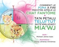 Book Cover for Comment Le Puma a Fini Par Être Appelé Le Chat Fantôme / Ta'n Petalu Telui'tut Skite'kmujew by Michael James Isaac