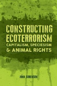 Book Cover for Constructing Ecoterrorism by John Sorenson