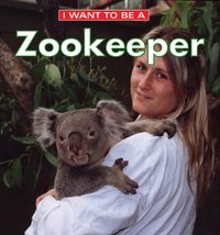 Book Cover for I Want to Be a Zookeeper by Daniel Liebman