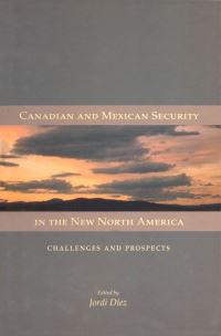 Book Cover for Canadian and Mexican Security in the New North America by Jordi Diez