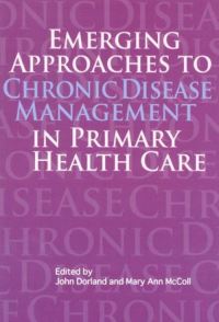 Book Cover for Emerging Approaches to Chronic Disease Management in Primary Health Care by National Chronic Disease Management Conference, John Dorland, Mary Ann McColl, Ont Queens University Kingston