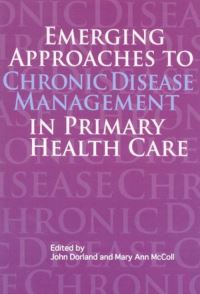 Book Cover for Emerging Approaches to Chronic Disease Management in Primary Health Care by John Dorland, Mary McColl