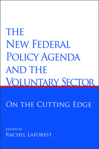 Book Cover for The New Federal Policy Agenda and the Voluntary Sector by Rachel Laforest