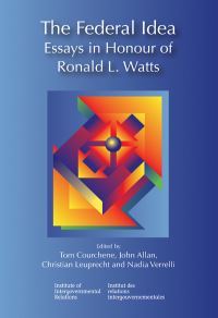 Book Cover for The Federal Idea by Thomas J Courchene, John R Allan, Christian Leuprecht, Ronald L Watts