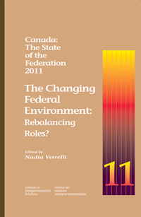 Book Cover for Canada 2011 The Changing Federal Environment - Rebalancing Roles by Nadia Verrelli