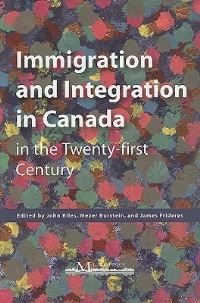 Book Cover for Immigration and Integration in Canada in the Twenty-First Century by John Biles, Meyer Burstein, James Frideres
