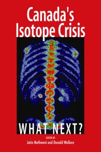 Book Cover for Canada's Isotope Crisis by Jatin S Nathwani, Donald C Wallace, Ont Queens University Kingston