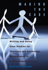 Book Cover for Making the Case by Andrew Graham, Ont Queens University Kingston